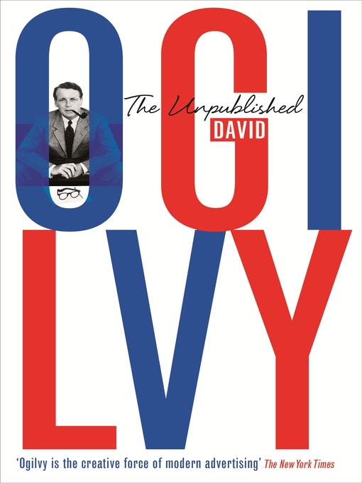 Title details for The Unpublished David Ogilvy by David Ogilvy - Available